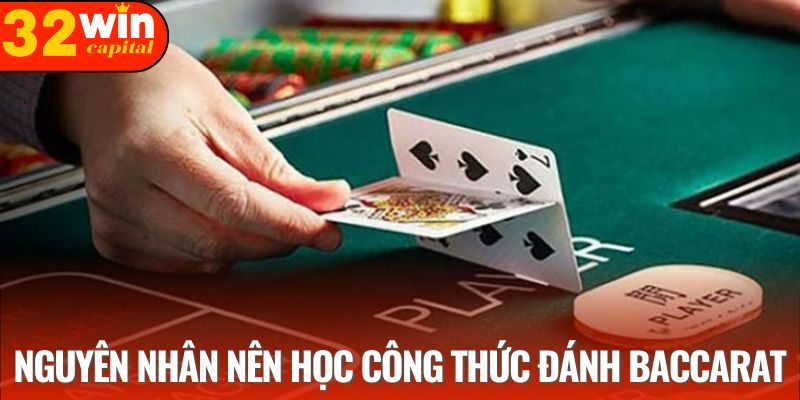 Nguyên nhân nên học công thức đánh baccarat
